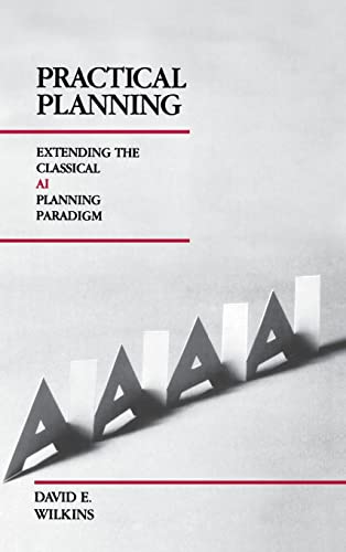 Practical Planning: Extending the Classical AI Planning Paradigm (Representation & Reasoning Series) (9780934613941) by Wilkins, David E.