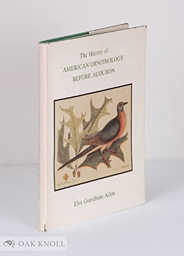 Stock image for History of American Ornithology Before Audubon for sale by Arader Galleries of Philadelphia, PA