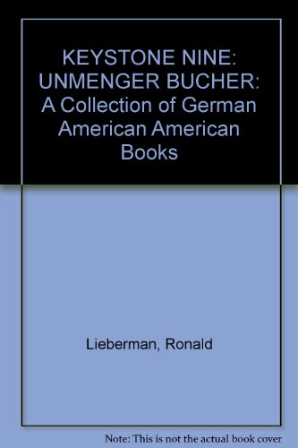 Stock image for KEYSTONE NINE UNMENGER BUCHER A Collection of German American Books for sale by Zane W. Gray, BOOKSELLERS