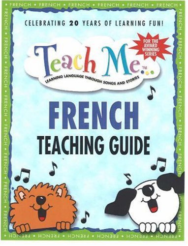 9780934633260: Teach Me... French Teaching Guide: Learning Language Through Songs & Stories (Teach Me Series)
