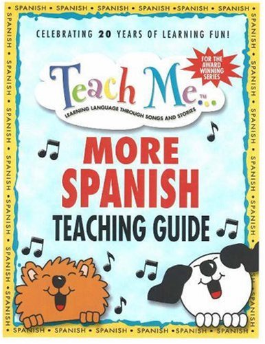 9780934633376: Teach Me More Spanish Teaching Guide: Learning Language Through Songs & Stories