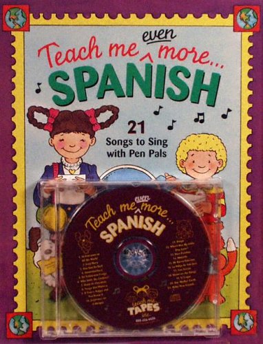 9780934633970: Teach Me Even More... Spanish CD: 21 Songs to Sing with Pen Pals (Teach Me Series)