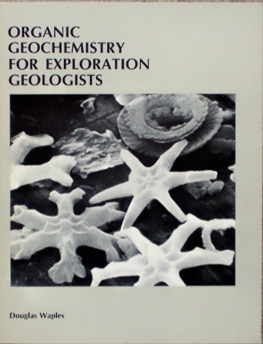 Stock image for Organic Geochemistry for Exploration Geologists for sale by Foggy Mountain Books