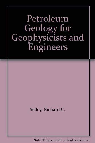 Imagen de archivo de Petroleum Geology for Geophysicists and Engineers a la venta por Better World Books Ltd