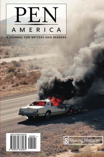 Imagen de archivo de PEN America 8: Making Histories (PEN America: A Journal for Writers and Readers) (Volume 8) a la venta por Colorado's Used Book Store