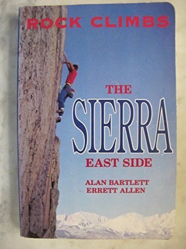 Rock Climbs of the Sierra East Side (9780934641111) by Bartlett, Alan