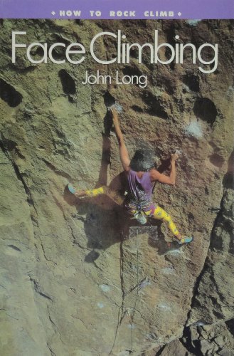 Beispielbild fr Face Climbing (How to Rock Climb Series) zum Verkauf von Arapiles Mountain Books - Mount of Alex