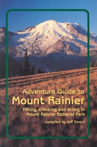 Beispielbild fr Adventure Guide to Mount Rainier: Hiking, Climbing, and Skiing in Mount Rainier National Park zum Verkauf von Vashon Island Books