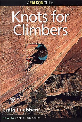 Imagen de archivo de Knots for Climbers (How To Rock Climb Series) a la venta por SecondSale