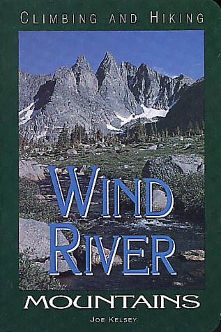 Climbing and Hiking in the Wind River Mountains, 2nd