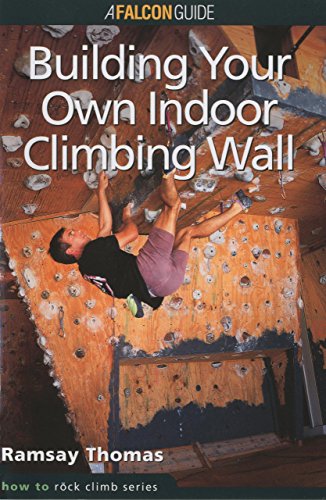 9780934641739: Building Your Own Indoor Climbing Wall