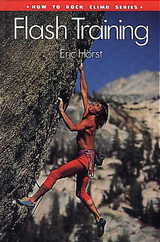 9780934641777: Flash Training (How to Rock Climb S.)