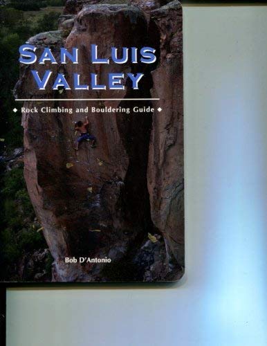 Imagen de archivo de San Luis Valley: Rock climbing and bouldering guide a la venta por HPB-Red