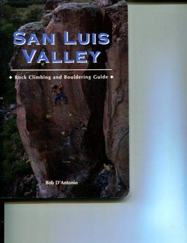 Stock image for San Luis Valley: Rock climbing and bouldering guide for sale by HPB-Red