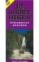 12 Short Hikes Steamboat Springs (9780934641852) by Salcedo, Tracy