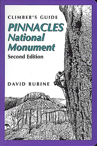 Climber's Guide to Pinnacles National Monument (Regional Rock Climbing Series)