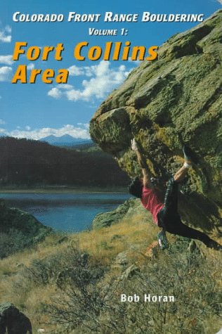 Stock image for Colorado Front Range Bouldering Fort Collins, Vol. 1 for sale by ThriftBooks-Atlanta