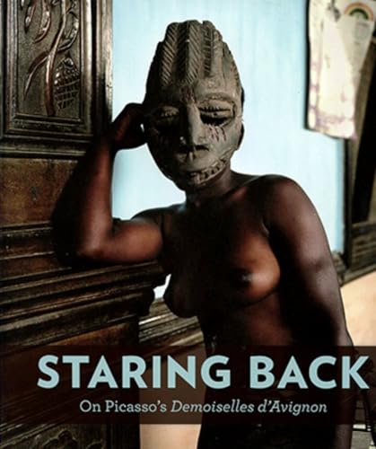 Stock image for Staring Back: On Picasso's Demoiselles d'Avignon for sale by Midtown Scholar Bookstore