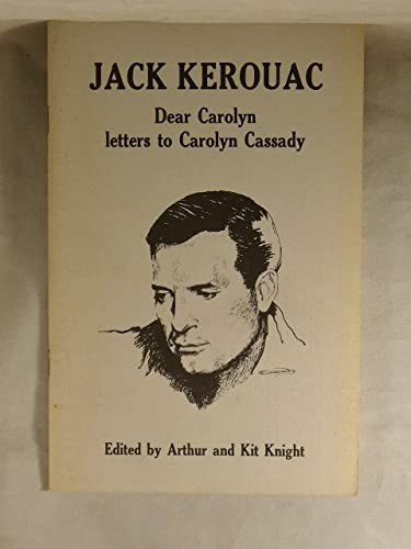 9780934660068: Jack Kerouac Dear Carolyn - Letters to Carolyn Cassady