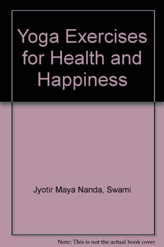 Imagen de archivo de Yoga Exercises for Health and Happiness a la venta por Solr Books
