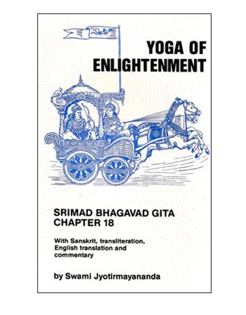 Stock image for Yoga of enlightenment: A commentary on Srimad Bhagavad Gita, chapter 18 for sale by HPB-Ruby