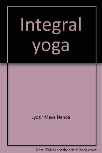 Imagen de archivo de Integral yoga: A primer course a la venta por G.J. Askins Bookseller