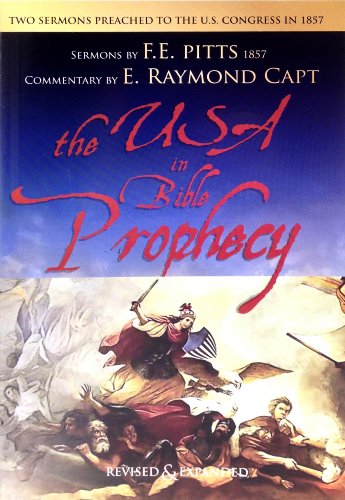 Stock image for The U.S.A. in Bible Prophecy : (A Sermon Preached To The U.S. Congress In 1857) for sale by Front Cover Books