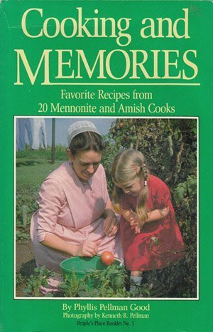 Stock image for Cooking & Memories : Favorite Recipes from 20 Mennonite and Amish Cooks for sale by Wonder Book