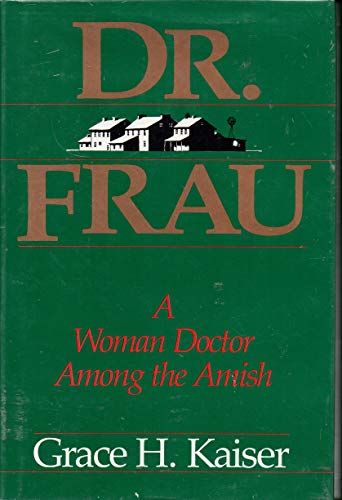 Dr. Frau A Woman Doctor Among The Amish