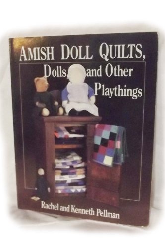 Stock image for Amish Doll Quilts, Dolls, and Other Playthings for sale by Better World Books