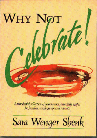 Imagen de archivo de Why Not Celebrate!: A Wonderful Collection of Celebrations, Especially Useful for Families, Small Groups and Retreats a la venta por Faith In Print