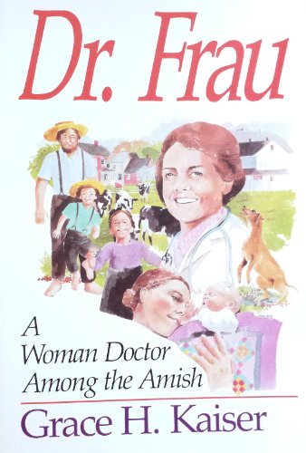 Beispielbild fr Dr Frau: A Woman Doctor Among the Amish zum Verkauf von Wonder Book