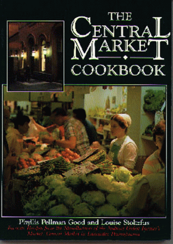 Beispielbild fr Central Market Cookbook: Favorite Recipes from the Standholders of the Nations Oldest Farmers Market, Central Market in Lancaster, Pennsylvania zum Verkauf von Reuseabook