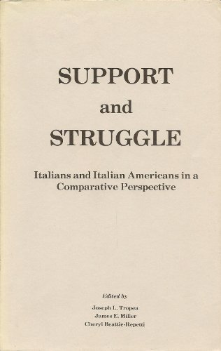 Beispielbild fr Support and Struggle: Italians and Italian Americans in a Comparative Perspective (Proceedings of the 17th Annual Conference of the American Italian Historical Association) zum Verkauf von GloryBe Books & Ephemera, LLC