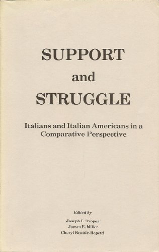 Imagen de archivo de Support and Struggle: Italians and Italian Americans in a Comparative Perspective (Proceedings of the 17th Annual Conference of the American Italian Historical Association) a la venta por GloryBe Books & Ephemera, LLC