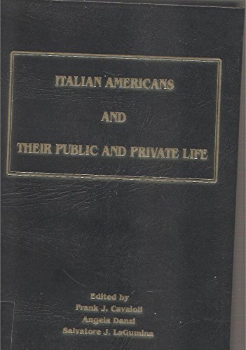 Beispielbild fr Italians Americans and their Public and Private Life (Procedings of the Annual Conference of the American Italian Historical Association, New Haven, Ct., November 14-16, 1991 zum Verkauf von GloryBe Books & Ephemera, LLC