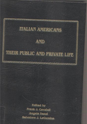 Stock image for Italian Americans and their public and private life: Proceedings of the 24th Annual Conference of the American Italian Historical Association, New Haven, CT, November 14-16, 1991 for sale by austin books and more