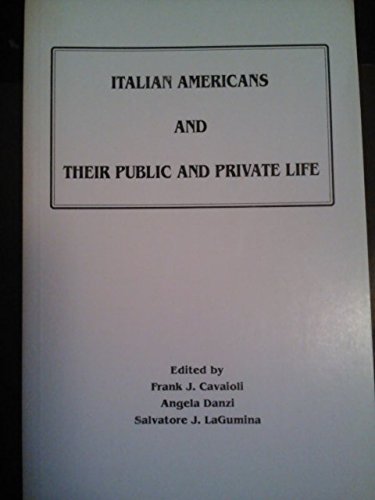 Stock image for Italian Americans and their public and private life: Proceedings of the 24th Annual Conference of the American Italian Historical Association, New Haven, CT, November 14-16, 1991 for sale by Walk A Crooked Mile Books