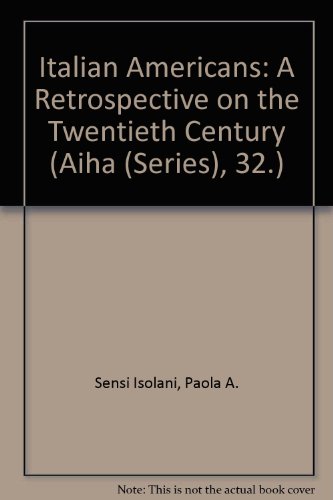 Beispielbild fr Italian Americans: A Retospective on the Twentieth Century zum Verkauf von GloryBe Books & Ephemera, LLC
