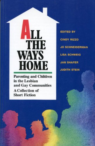 Stock image for All the Ways Home: Parenting and Children in the Lesbian and Gay Communities - A Collection of Short Fiction (Lita) for sale by More Than Words