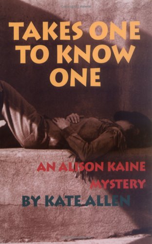 Beispielbild fr Takes One to Know One (The Third Alison Kaine Mystery) zum Verkauf von Half Price Books Inc.