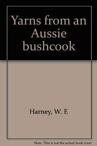 Stock image for Yarns from an Aussie Bushcook for sale by Book Grove, RMABA