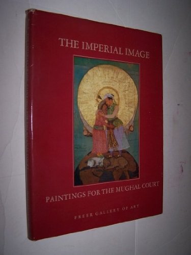 Stock image for The Imperial Image: Paintings for the Mughal Court for sale by Black Cat Books