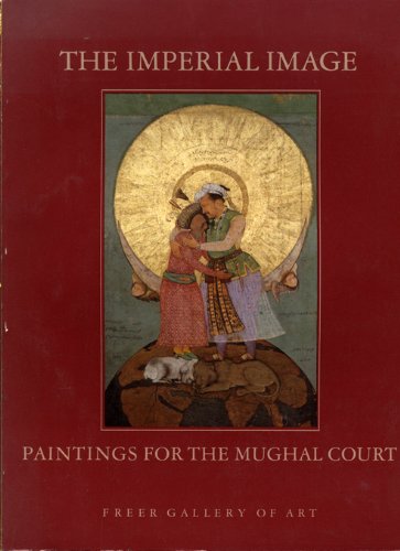 Beispielbild fr The Imperial Image: Paintings for the Mughal Court zum Verkauf von Books From California