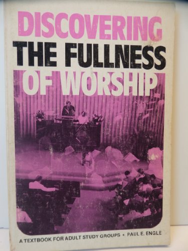 Imagen de archivo de Discovering the Fullness of Worship a la venta por Better World Books: West