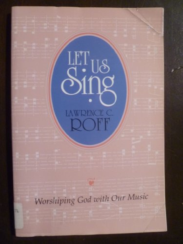 Stock image for Let Us Sing: Worshiping God with Our Music for sale by Better World Books