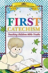 Beispielbild fr First Catechism : Teaching Children Bible Truths zum Verkauf von Better World Books