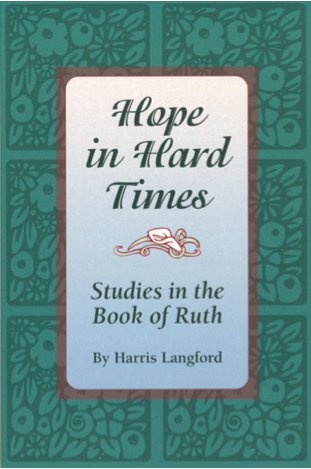 Beispielbild fr Hope in Hard Times: Studies in the Book of Ruth zum Verkauf von ThriftBooks-Dallas