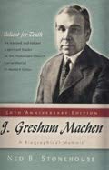 Stock image for J. Gresham Machen: A Biographical Memoir for sale by Better World Books