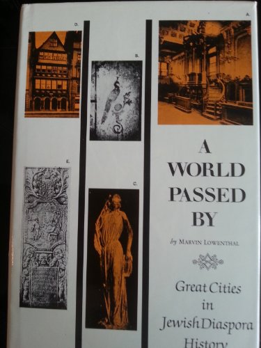 Beispielbild fr A World Passed by: Great Cities in Jewish Diaspora History zum Verkauf von Wonder Book